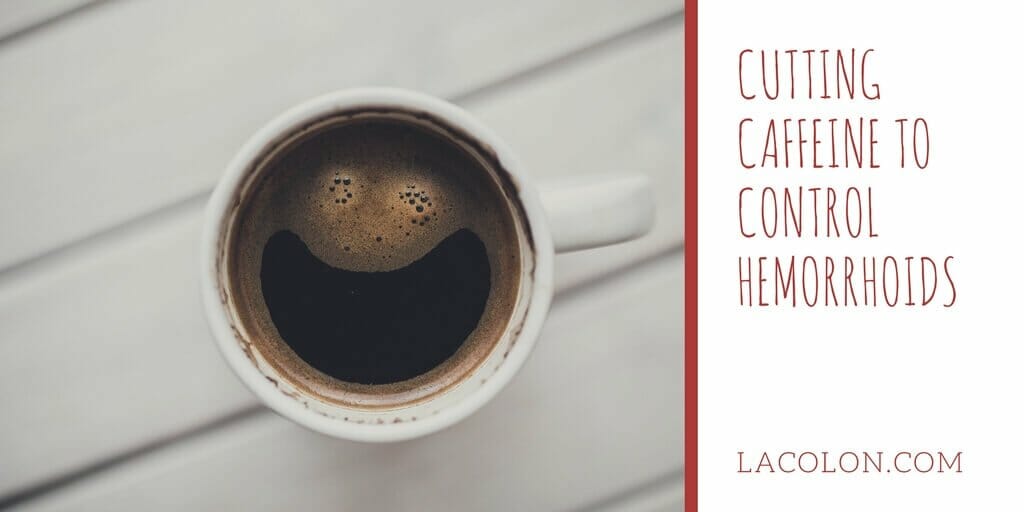 Cutting Caffeine to Control Hemorrhoids