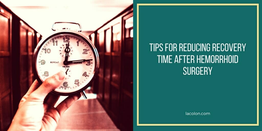 Tips For Reducing Recovery Time After Hemorrhoid Surgery